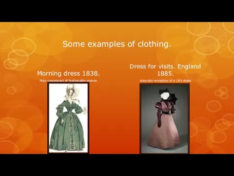 Some examples of clothing. Morning dress 1838. Main component of fashionable woman Dress