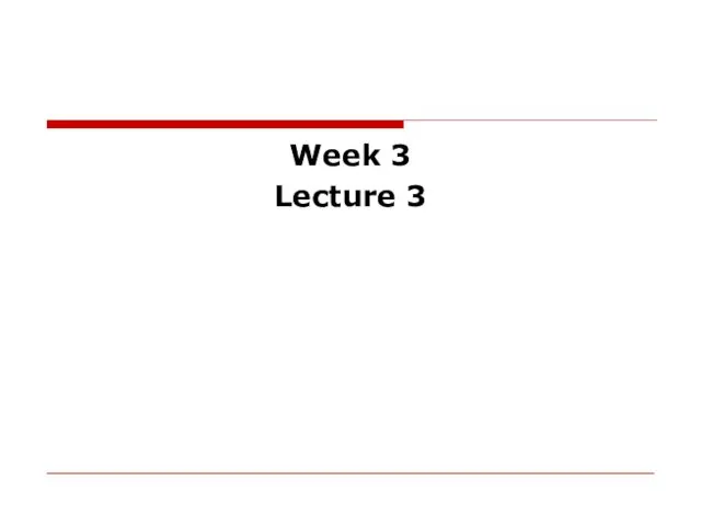 Week 3 Lecture 3