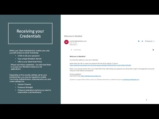 Receiving your Credentials When your Client Administrator creates your user,