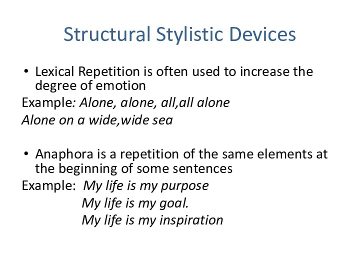 Structural Stylistic Devices Lexical Repetition is often used to increase