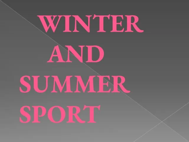 WINTER AND SUMMER SPORT