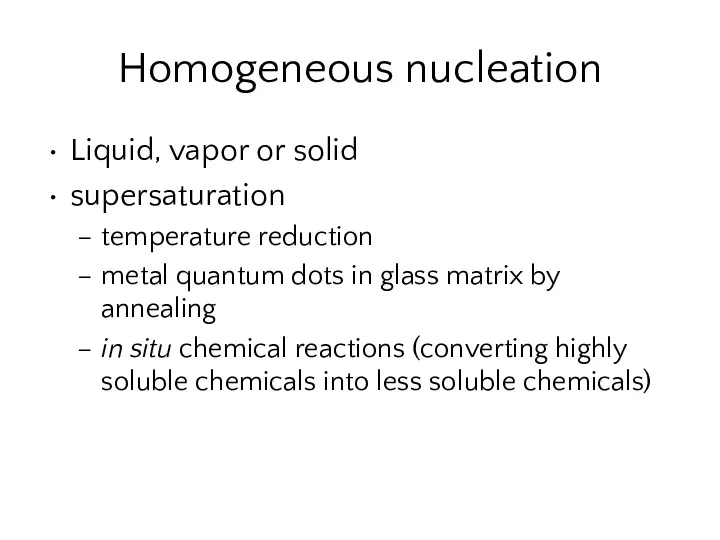 Homogeneous nucleation Liquid, vapor or solid supersaturation temperature reduction metal