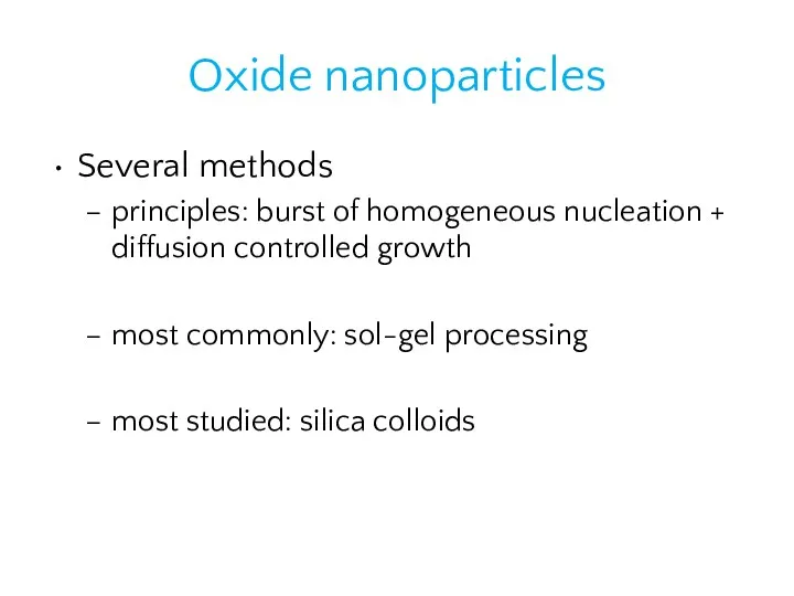 Oxide nanoparticles Several methods principles: burst of homogeneous nucleation +