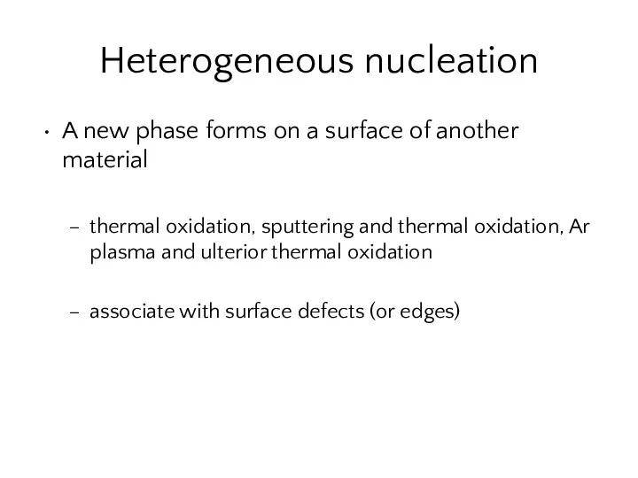 Heterogeneous nucleation A new phase forms on a surface of