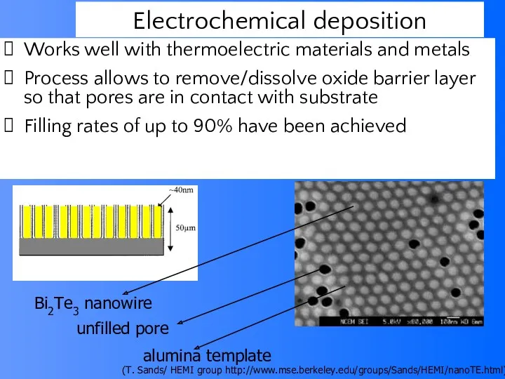 Works well with thermoelectric materials and metals Process allows to