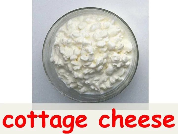 cottage cheese