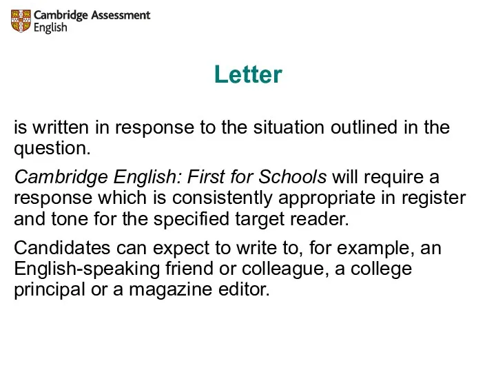 Letter is written in response to the situation outlined in the question. Cambridge