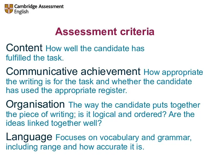 Assessment criteria Content How well the candidate has fulfilled the