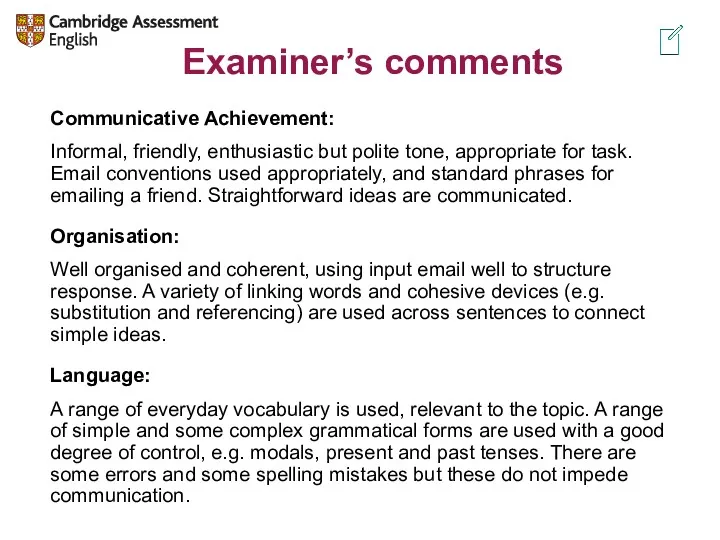 Communicative Achievement: Informal, friendly, enthusiastic but polite tone, appropriate for task. Email conventions