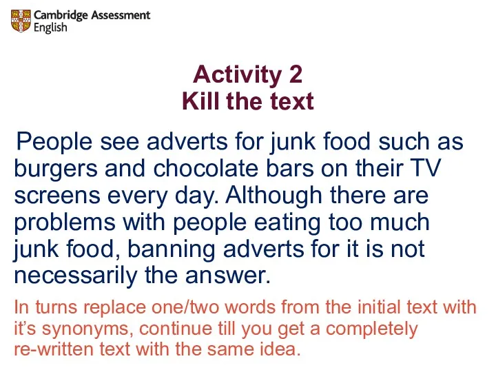 Activity 2 Kill the text People see adverts for junk food such as