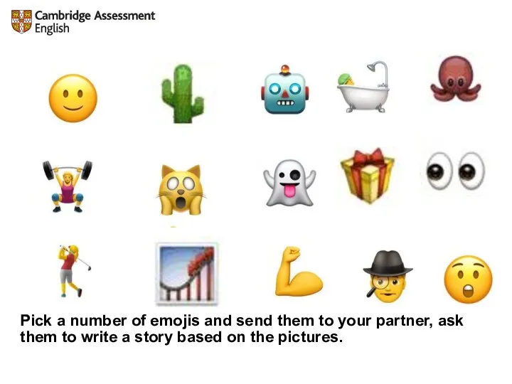 Pick a number of emojis and send them to your