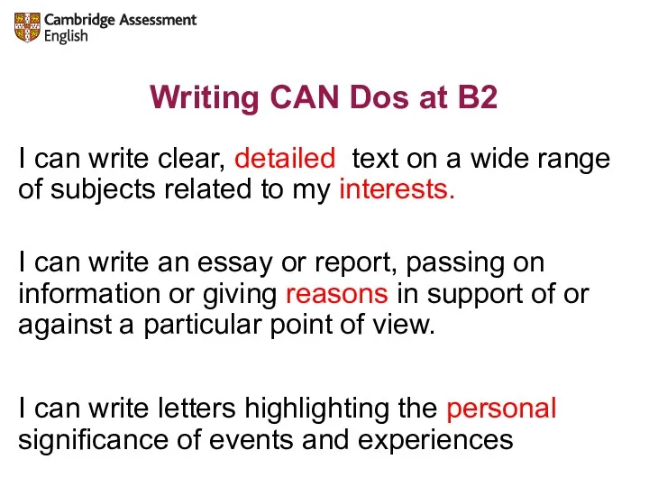 Writing CAN Dos at B2 I can write clear, detailed