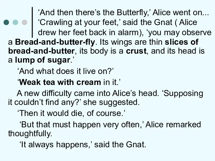 ‘And then there’s the Butterfly,’ Alice went on... ‘Crawling at