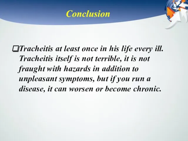 Conclusion Tracheitis at least once in his life every ill.