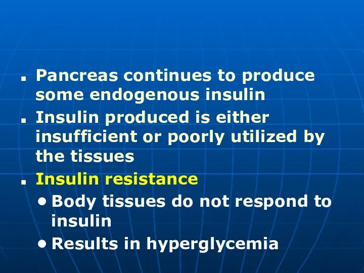 Pancreas continues to produce some endogenous insulin Insulin produced is