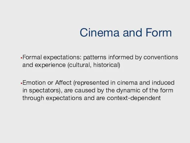 Cinema and Form Formal expectations: patterns informed by conventions and