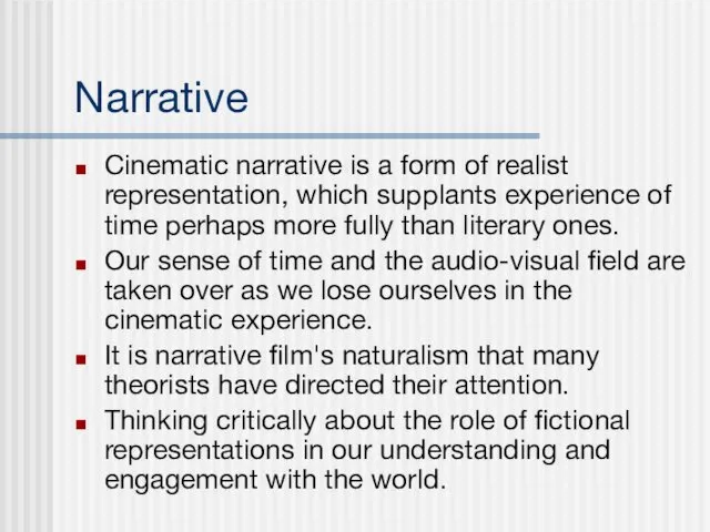 Narrative Cinematic narrative is a form of realist representation, which