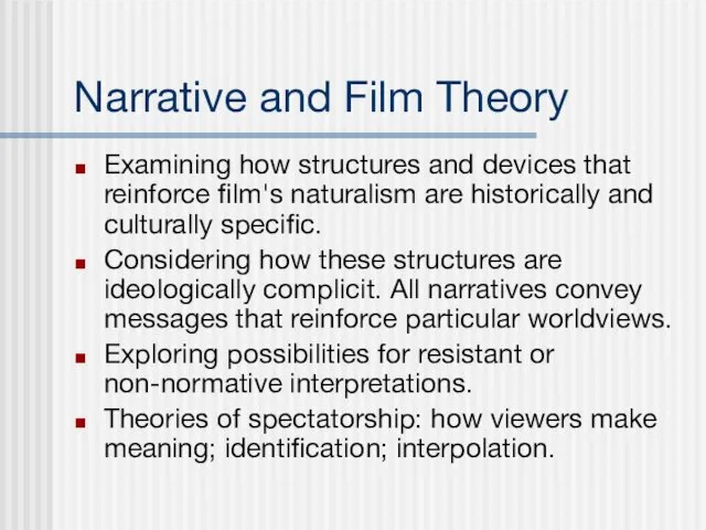 Narrative and Film Theory Examining how structures and devices that