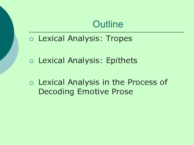 Outline Lexical Analysis: Tropes Lexical Analysis: Epithets Lexical Analysis in the Process of Decoding Emotive Prose