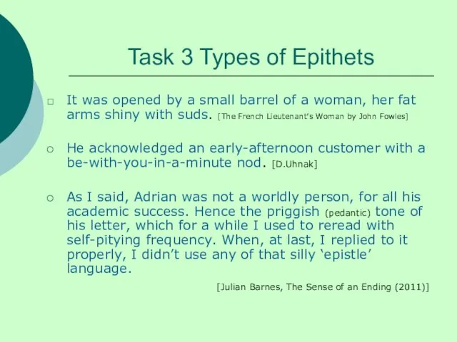 Task 3 Types of Epithets It was opened by a