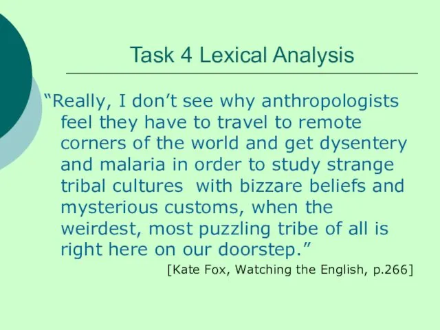 Task 4 Lexical Analysis “Really, I don’t see why anthropologists