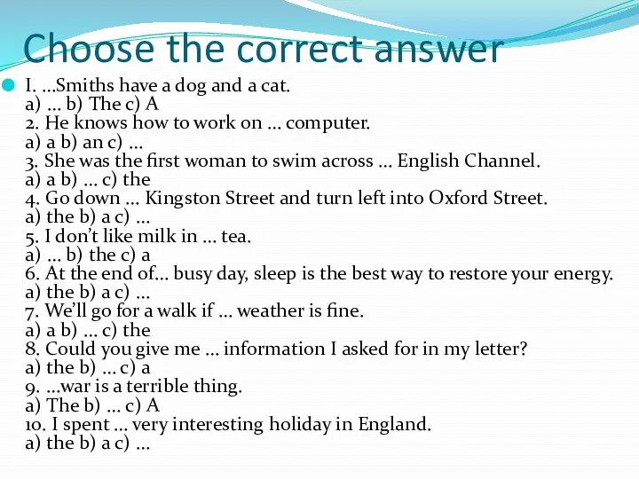 Choose the correct answer I. …Smiths have a dog and