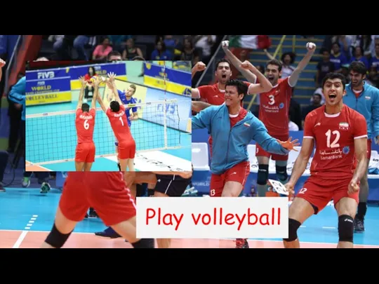 Play volleyball