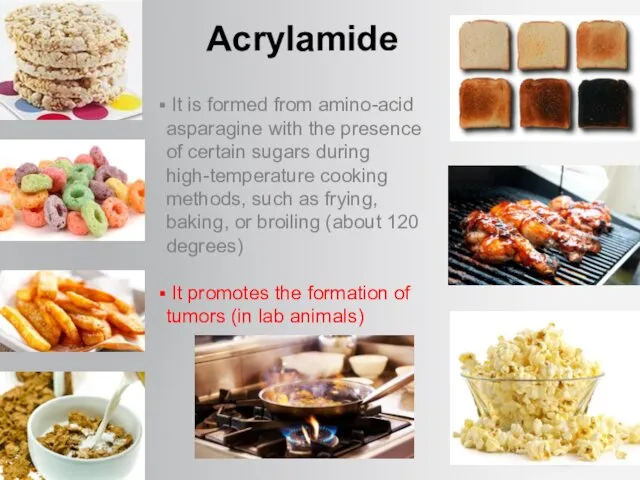 Acrylamide It is formed from amino-acid asparagine with the presence