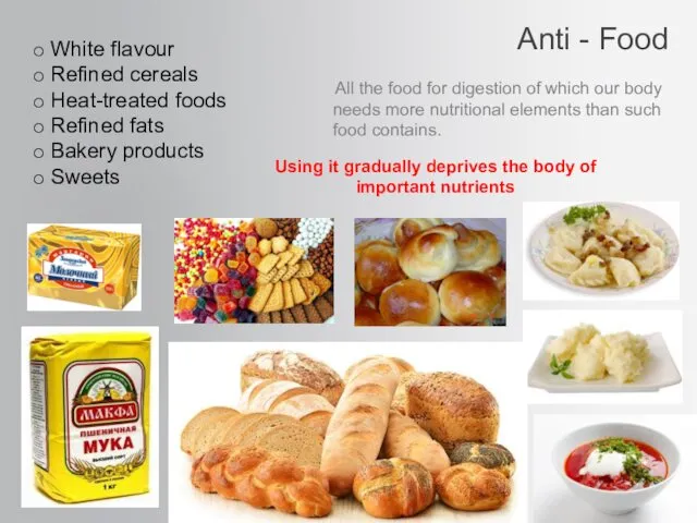 Anti - Food All the food for digestion of which