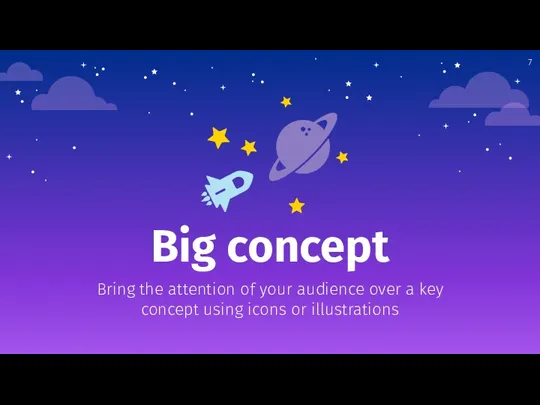 Big concept Bring the attention of your audience over a key concept using icons or illustrations