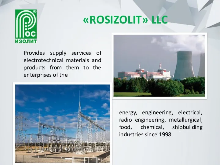 «ROSIZOLIT» LLC Provides supply services of electrotechnical materials and products