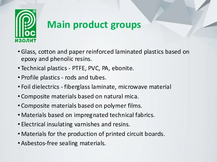 Main product groups Glass, cotton and paper reinforced laminated plastics
