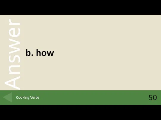 b. how 50 Cooking Verbs