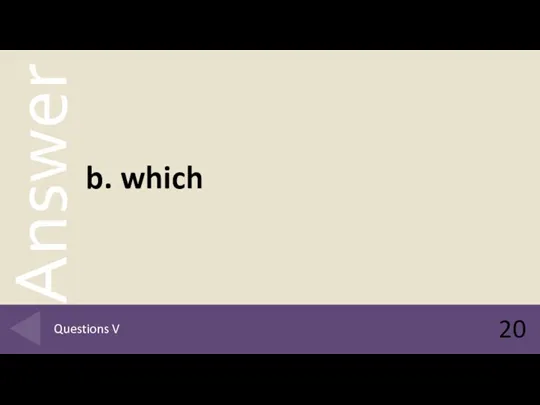 b. which 20 Questions V