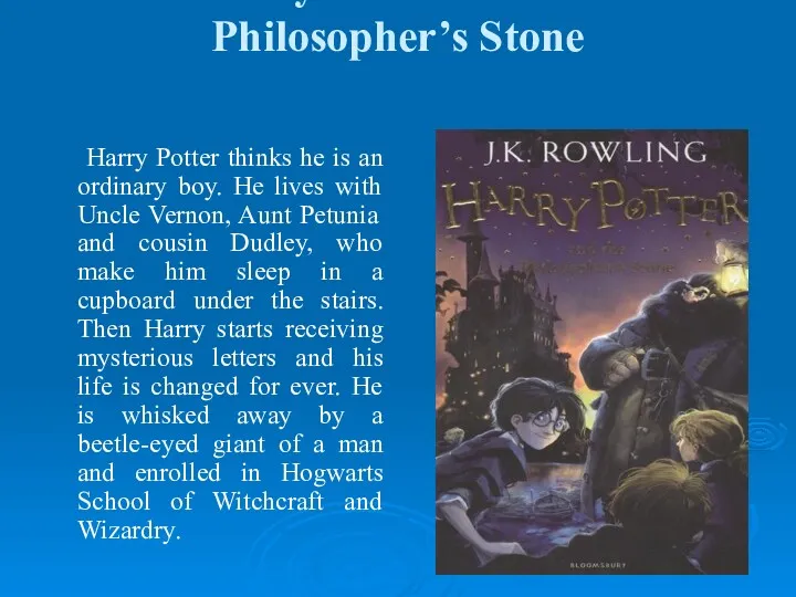 Harry Potter and the Philosopher’s Stone Harry Potter thinks he