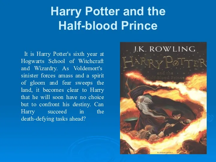 Harry Potter and the Half-blood Prince It is Harry Potter's