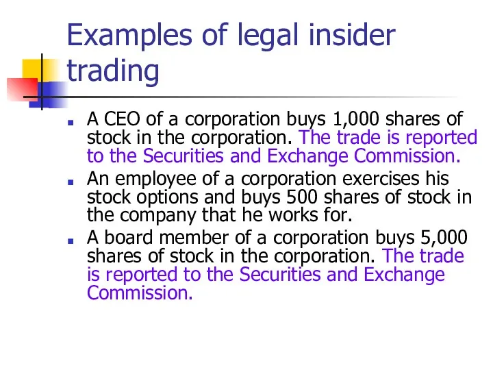 Examples of legal insider trading A CEO of a corporation