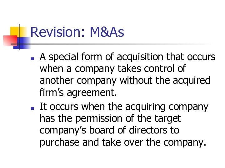 Revision: M&As A special form of acquisition that occurs when