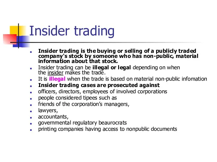 Insider trading Insider trading is the buying or selling of