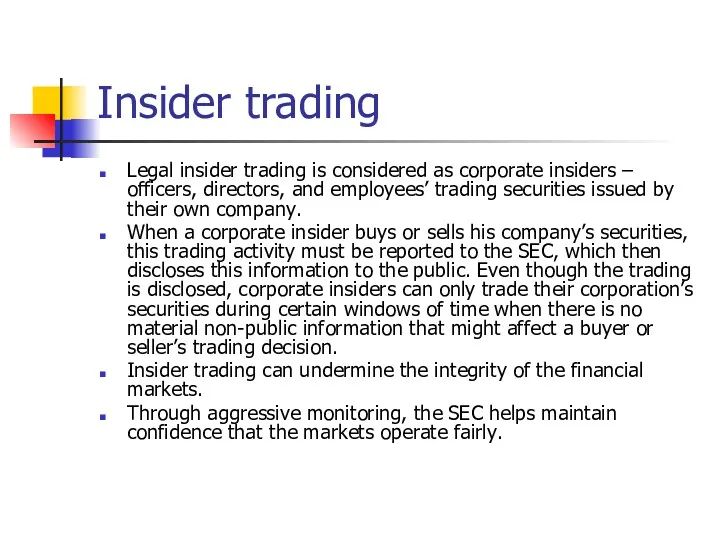 Insider trading Legal insider trading is considered as corporate insiders