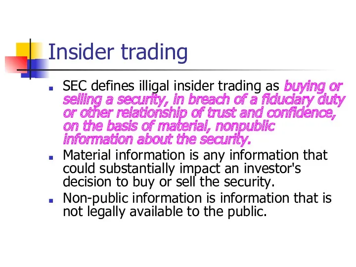 Insider trading SEC defines illigal insider trading as buying or