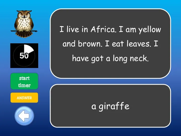 I live in Africa. I am yellow and brown. I