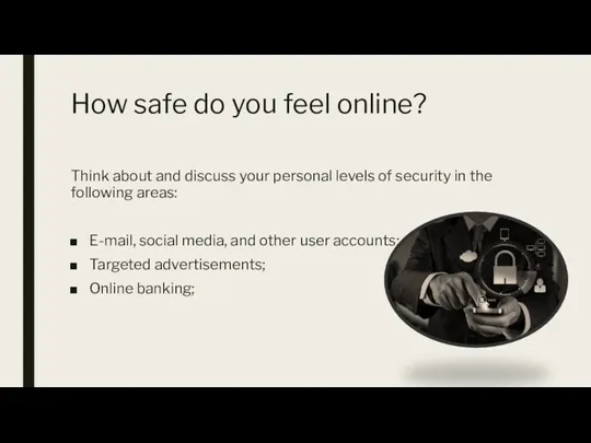 How safe do you feel online? Think about and discuss your personal levels