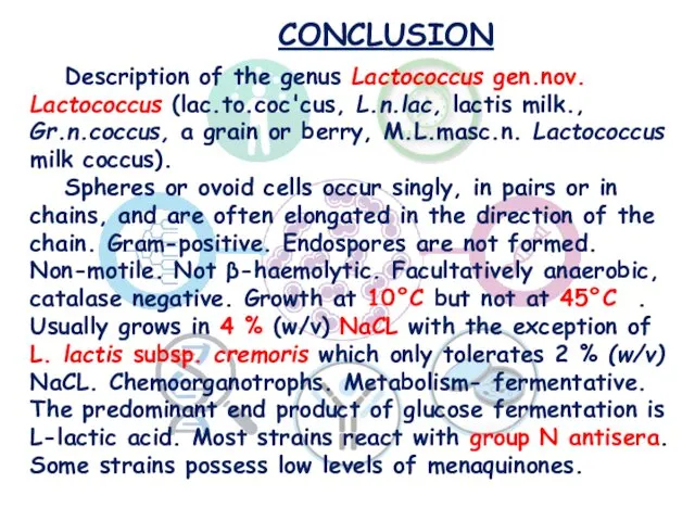 CONCLUSION Description of the genus Lactococcus gen.nov. Lactococcus (lac.to.coc'cus, L.n.lac,