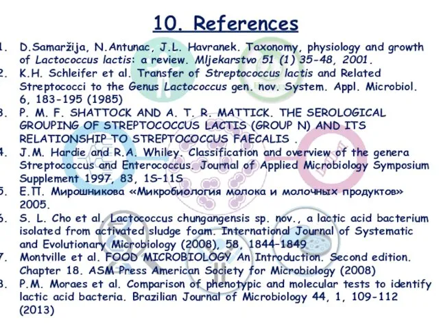 10. References D.Samaržija, N.Antunac, J.L. Havranek. Taxonomy, physiology and growth