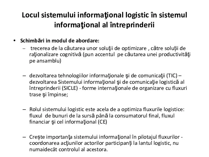 Locul sistemului informaţional logistic în sistemul informaţional al întreprinderii Schimbări in modul de