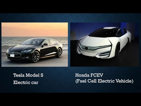 Tesla Model S Electric car Honda FCEV (Fuel Cell Electric Vehicle)