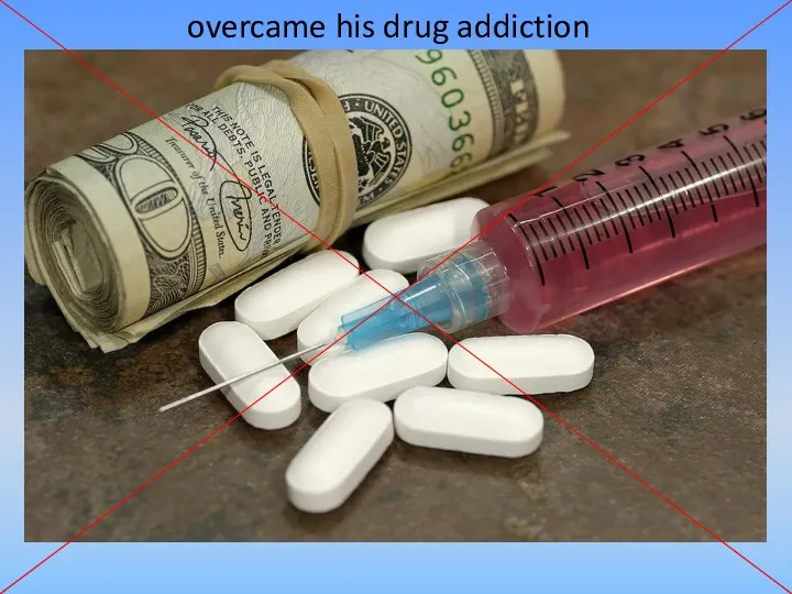 overcame his drug addiction