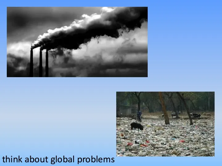 think about global problems