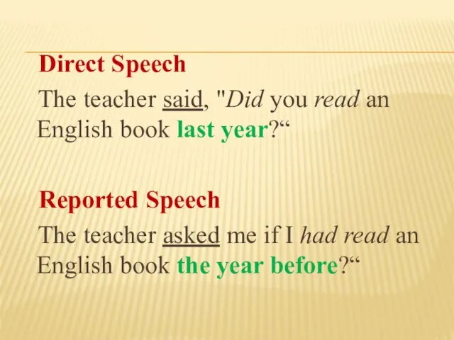 Direct Speech The teacher said, "Did you read an English